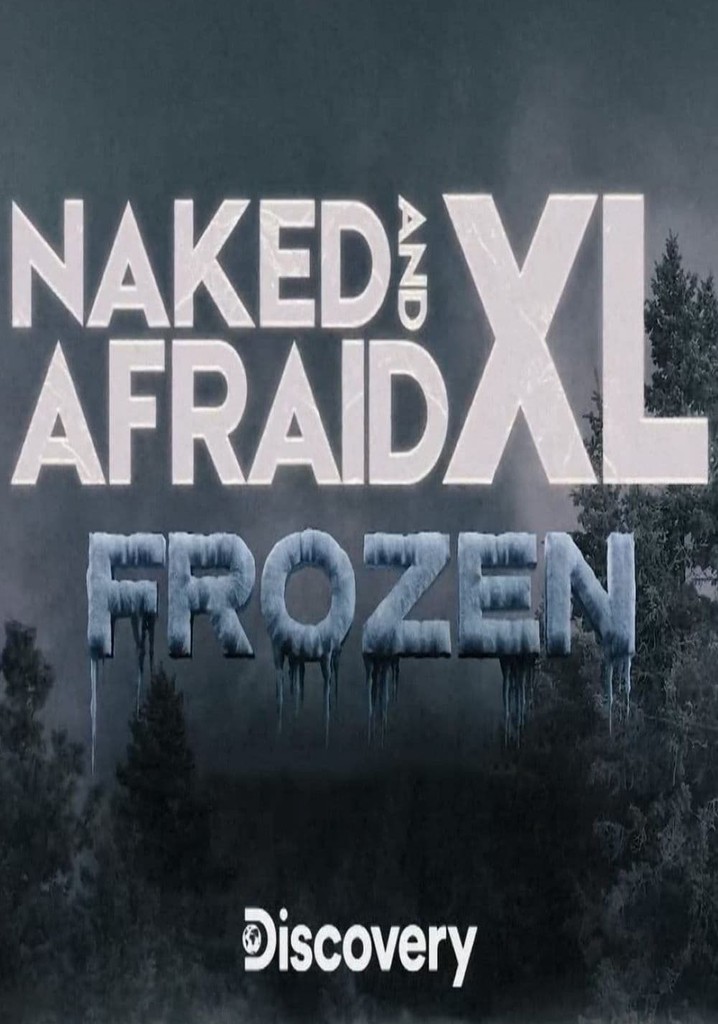 Naked And Afraid Xl Season Watch Episodes Streaming Online